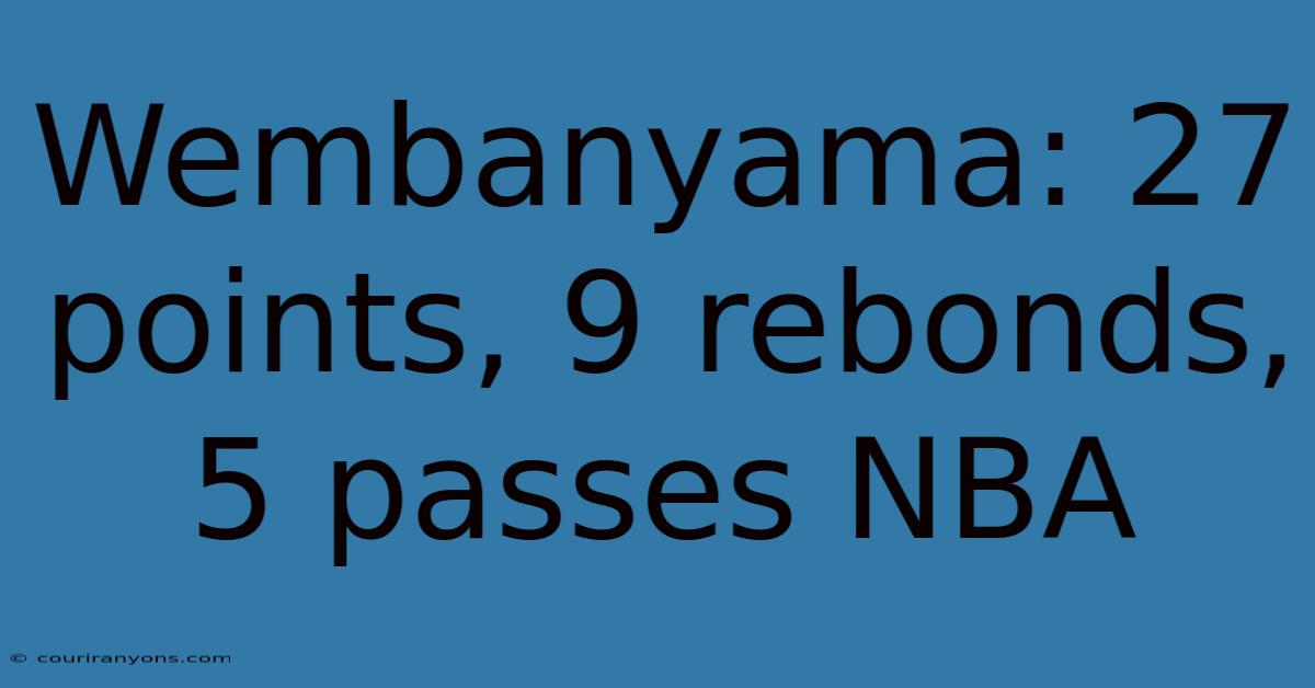 Wembanyama: 27 Points, 9 Rebonds, 5 Passes NBA