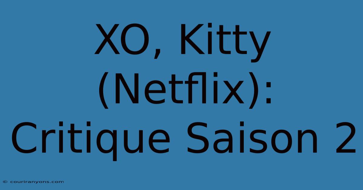 XO, Kitty (Netflix): Critique Saison 2