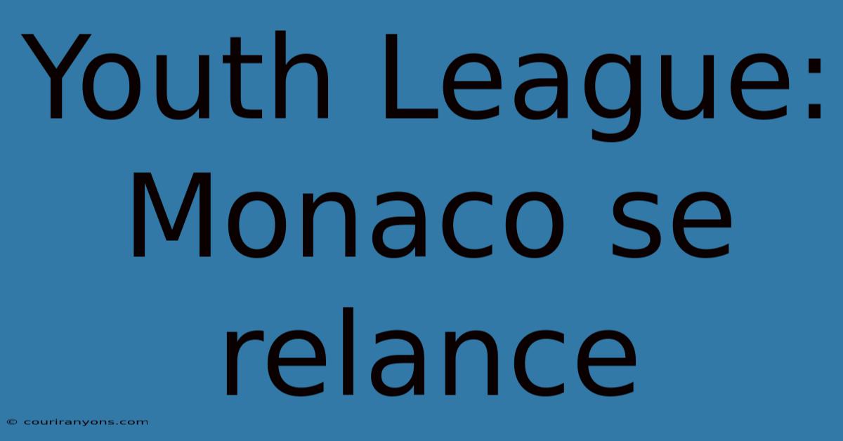 Youth League: Monaco Se Relance